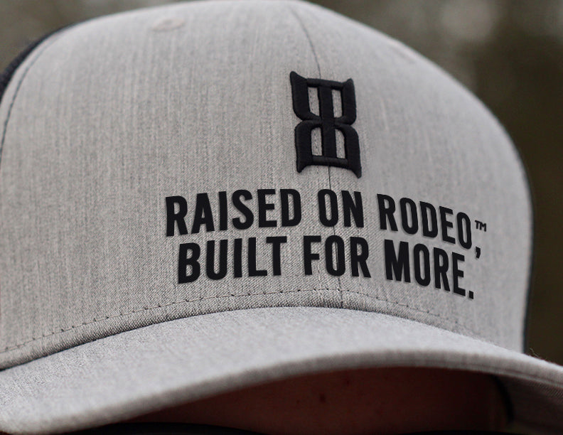 Raised On Rodeo, Built For More™ (Cap)